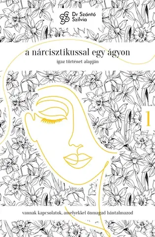 Svetová beletria Nárcisz-trilógia 1: A nárcisztikussal egy ágyon - Szilvia Szántó