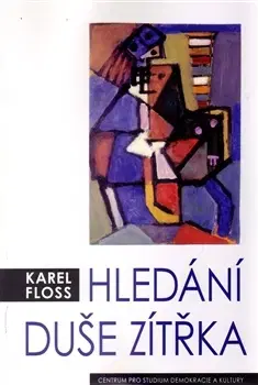 Filozofia Hledání duše zítřka - Karel Floss