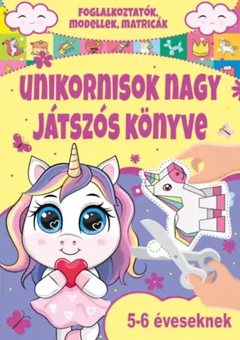 Nalepovačky, vystrihovačky, skladačky Unikornisok nagy játszós könyve