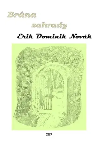 Poézia Brána zahrady - Erik Dominik Novák