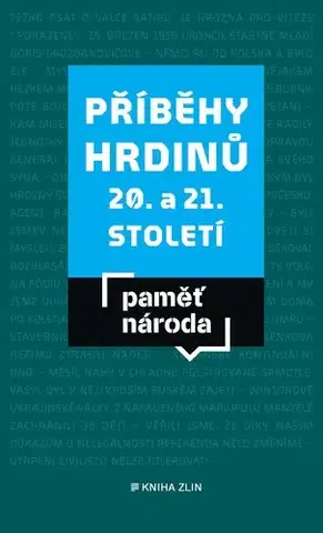 Armáda, zbrane a vojenská technika Příběhy hrdinů 20. a 21. století - Paměť národa