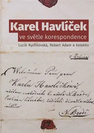 História Karel Havlíček ve světle korespondence - Lucie Rychnovská
