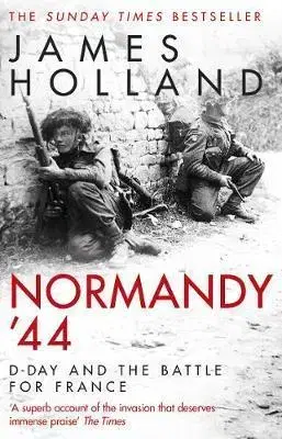 História - ostatné Normandy ‘44 - James Holland