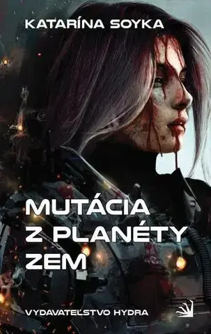 Sci-fi a fantasy Mutácia z planéty Zem - Katarína Soyka