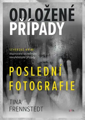 Detektívky, trilery, horory Odložené případy: Poslední fotografie - Tina Frennstedt