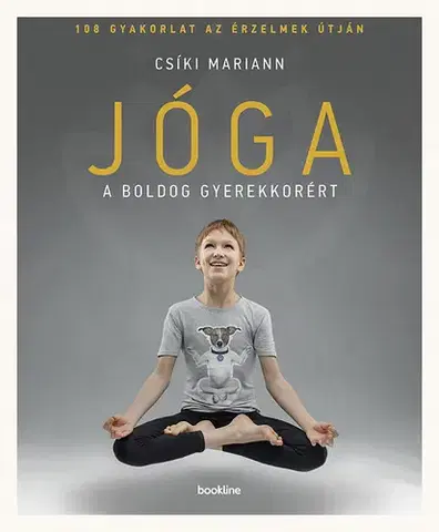 Joga, meditácia Jóga a boldog gyerekkorért - Mariann Csíki