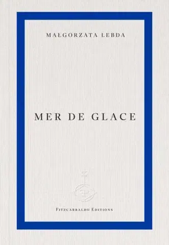 Poézia Mer de Glace - Malgorzata Lebda