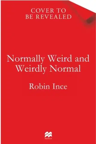 Biografie - Životopisy Normally Weird and Weirdly Normal - Robin Ince