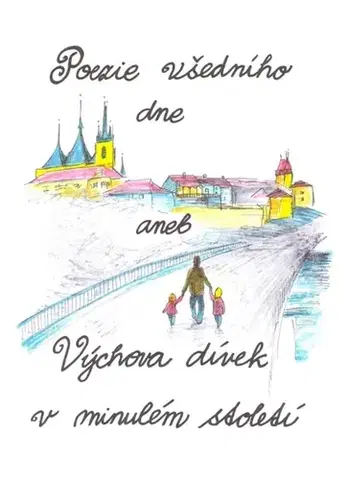 Biografie - ostatné Poezie všedního dne - Michaela Maxová