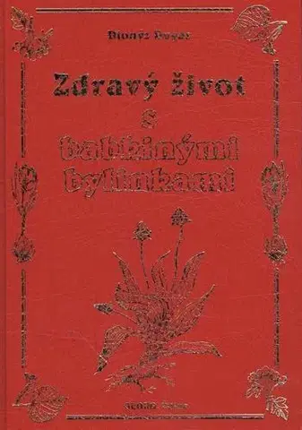 Zdravie, životný štýl - ostatné Zdravý život s babkinými bylinkami - Dionýz Dugas