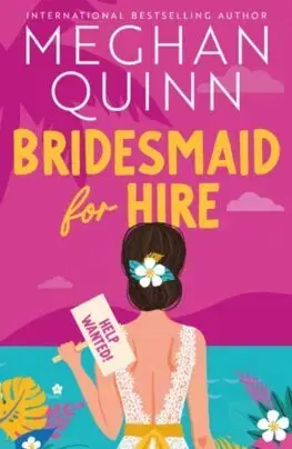 Romantická beletria Bridesmaid for Hire - Meghan Quinn