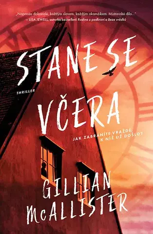 Detektívky, trilery, horory Stane se včera - Gillian McAllister