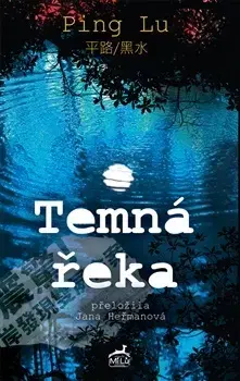 Beletria - ostatné Temná řeka - Lu Ping,Jana Heřmanová