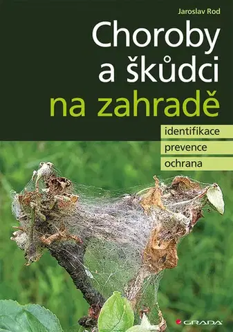 Škodcovia a choroby Choroby a škůdci na zahradě - Jaroslav Rod