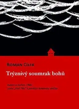 Svetové dejiny, dejiny štátov Trýznivý soumrak bohů - Roman Cílek