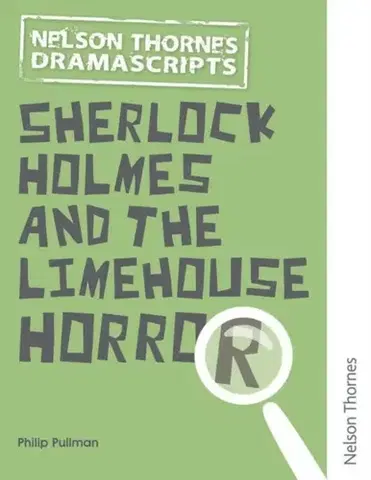 Učebnice, slovníky Oxford Playscripts: Sherlock Holmes and the Limehouse Horror - Philip Pullman