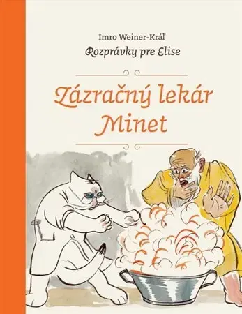 Rozprávky Zázračný lekár Minet - Imro Weiner-Kráľ