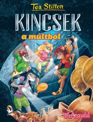 Rozprávky Kincsek a múltból - Tea Stilton,Zsuzsi Csömöri