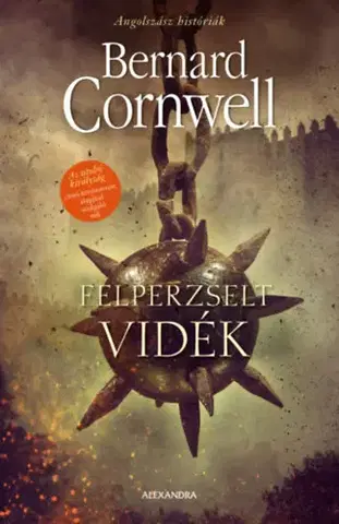 Historické romány Angolszász históriák: Felperzselt vidék - Bernard Cornwell