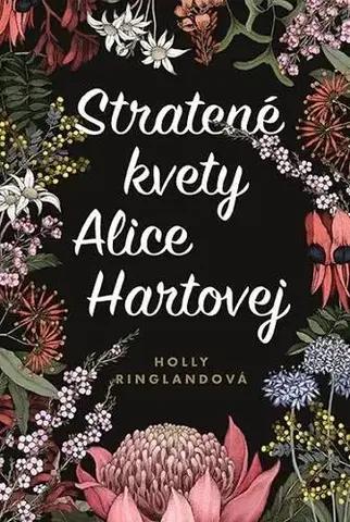 Svetová beletria Stratené kvety Alice Hartovej - Holly Ringlandová