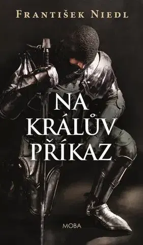 Historické romány Na králův příkaz - František Niedl