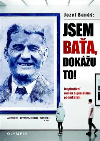 Slovenská beletria Jsem Baťa, dokážu to! - Jozef Banáš