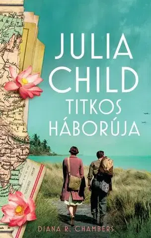 Historické romány Julia Child titkos háborúja - Diana R. Chambers