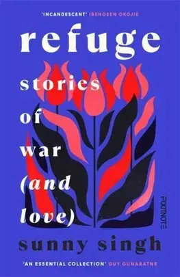 Svetová beletria Refuge: Stories of War (and Love) - Sunny Singh
