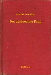 Svetová beletria Der zerbrochne Krug - Heinrich von Kleist