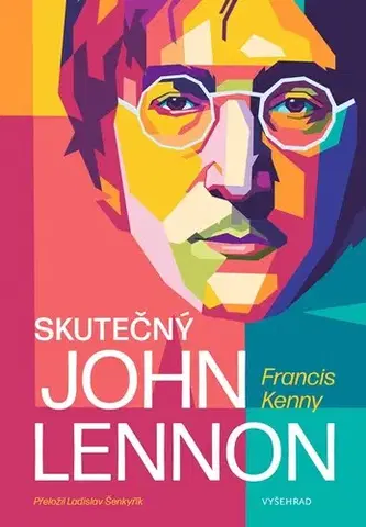 Film, hudba Skutečný John Lennon - Francis Kenny,Ladislav Šenkyřík