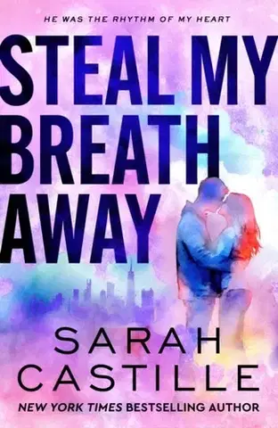 Romantická beletria Steal My Breath Away - Sarah Castille
