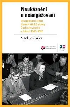 Slovenské a české dejiny Neukáznění a neangažovaní - Václav Kaška