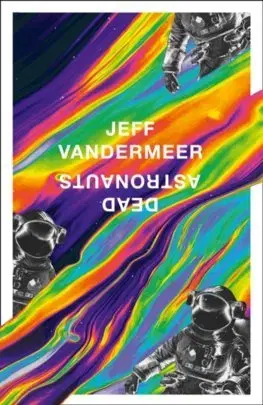 Cudzojazyčná literatúra Dead Astronauts - Jeff VanderMeer