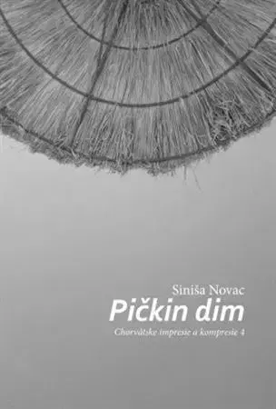 Novely, poviedky, antológie Pičkin dim - Siniša Novac