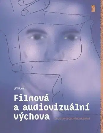 Fotografia Filmová a audiovizuální výchova - Jiří Forejt