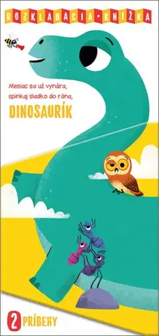 Rozprávky pre malé deti Mesiac sa už vynára, spinkaj sladko do rána, Dinosaurík