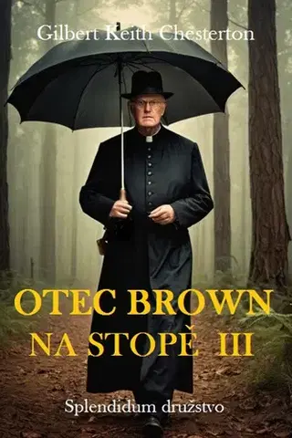 Detektívky, trilery, horory Otec Brown na stopě III - Gilbert Keith Chesterton