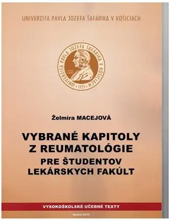 Pre vysoké školy Vybrané kapitoly z reumatológie pre študentov lekárskych fakúlt - Želmíra Macejová