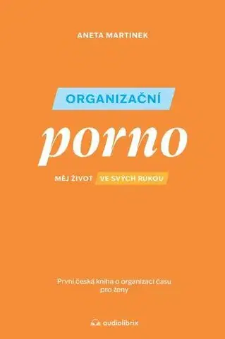 Rozvoj osobnosti Organizační porno - Aneta Martinek
