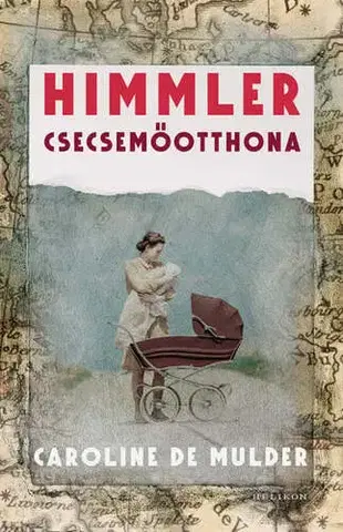 Svetová beletria Himmler csecsemőotthona - Caroline De Mulder,Ildikó Kamocsay