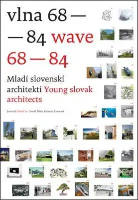 Architektúra VLNA 68-84 Mladí slovenskí architekti - T. Žáček,K. Trnovská,Katarína Trnovská