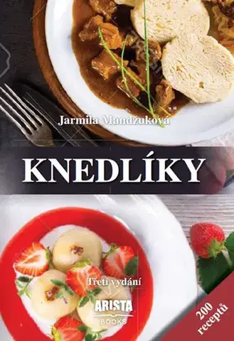 Kuchárky - ostatné Knedlíky - 200 receptů - 3.vydání - Jarmila Mandžuková