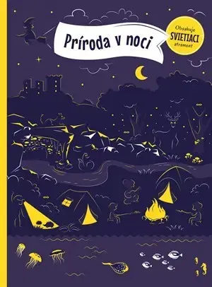 Encyklopédie pre deti a mládež - ostatné Príroda v noci - Petra Bartíková