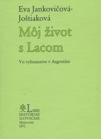 Biografie - ostatné Môj život s Lacom - Eva Jankovicova-Jostiakova