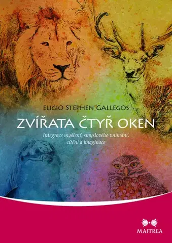 Psychológia, etika Zvířata čtyř oken - Eligio Stephen Gallegos
