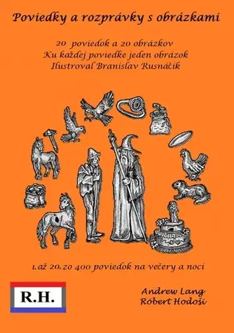 Rozprávky Poviedky a rozprávky s obrázkami - Andrew Lang,Róbert Hodoši