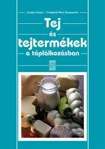 Odborná a náučná literatúra - ostatné Tej és tejtermékek a táplálkozásban - Kolektív autorov,János Csapó