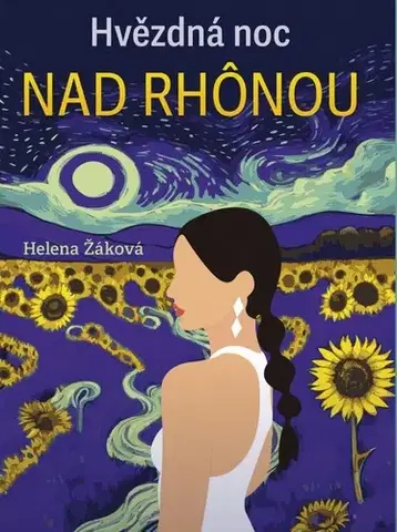 Česká beletria Hvězdná noc na Rhonou - Helena Žáková