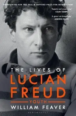Umenie Lives of Lucian Freud: YOUTH 1922 - 1968 - William Feaver