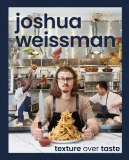Kuchárky - ostatné Joshua Weissman: Texture Over Taste - Joshua Weissman